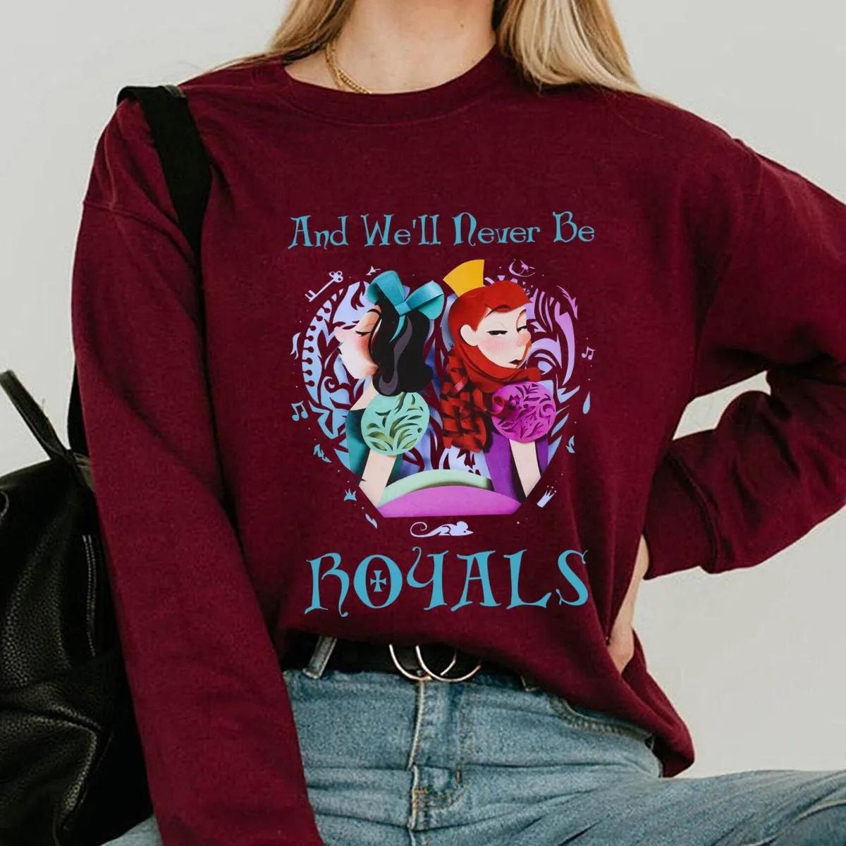 Anastasia Drizella Well Never Be Royals Shirt 2