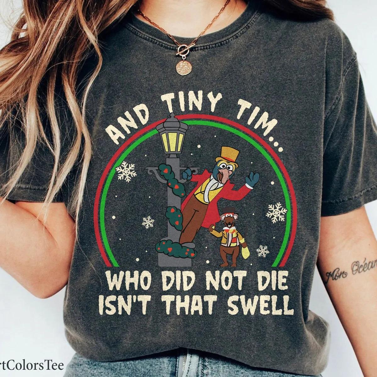 And Tiny Tim Who Did Not Die Isnt That Swell Gonzo And Rizzo Shirt 1