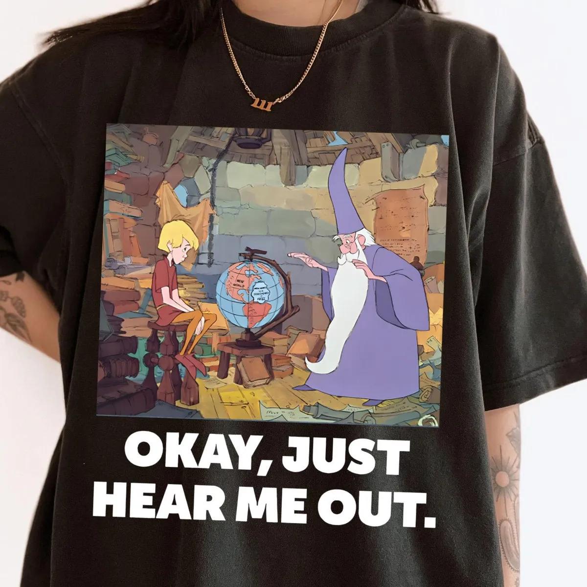 Arthur King Merlin Wizard Okay Just Hear Me Out Shirt 1