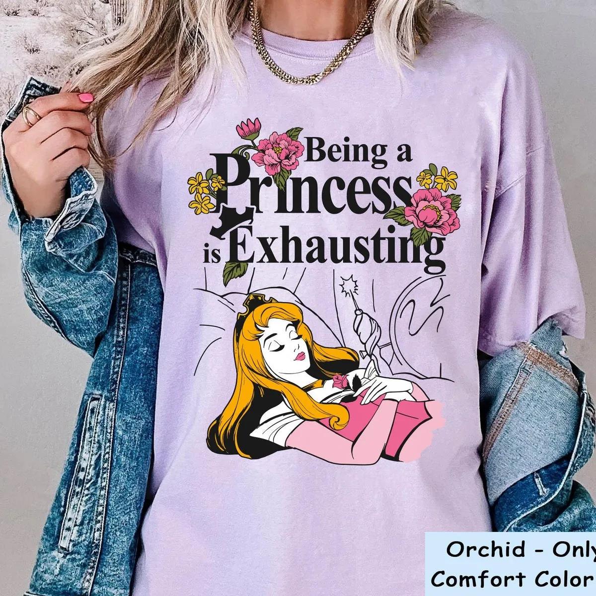 Aurora Being A Princess Is Exhausting Disney Shirt 5