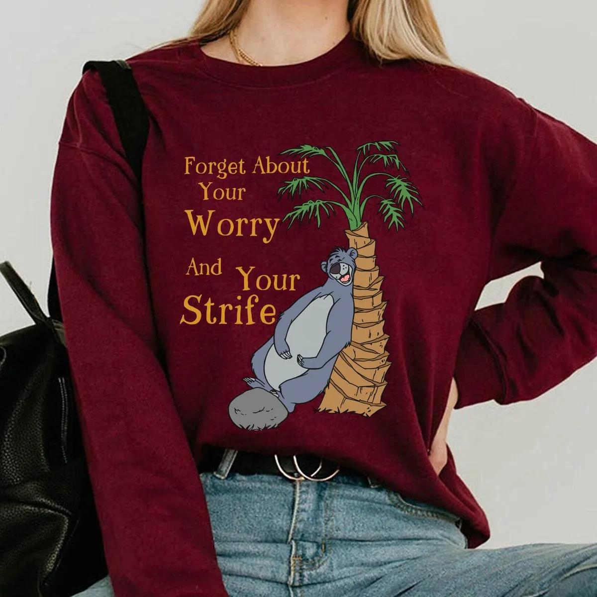 Baloo Bear Forget About Your Worry And Strife Shirt 3