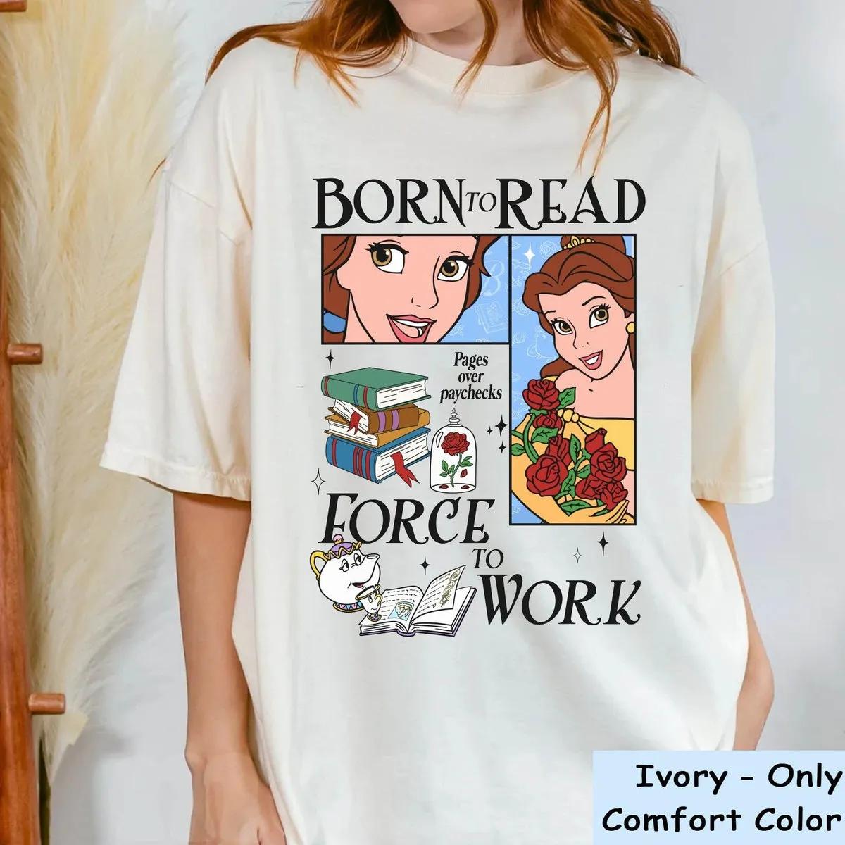 Belle Princess Born To Read Force To Work Shirt 2