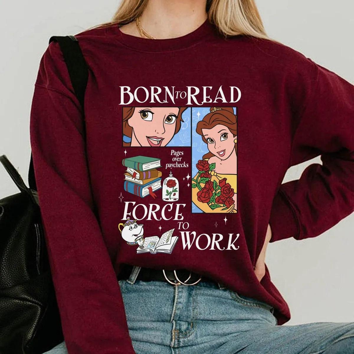 Belle Princess Born To Read Force To Work Shirt 3