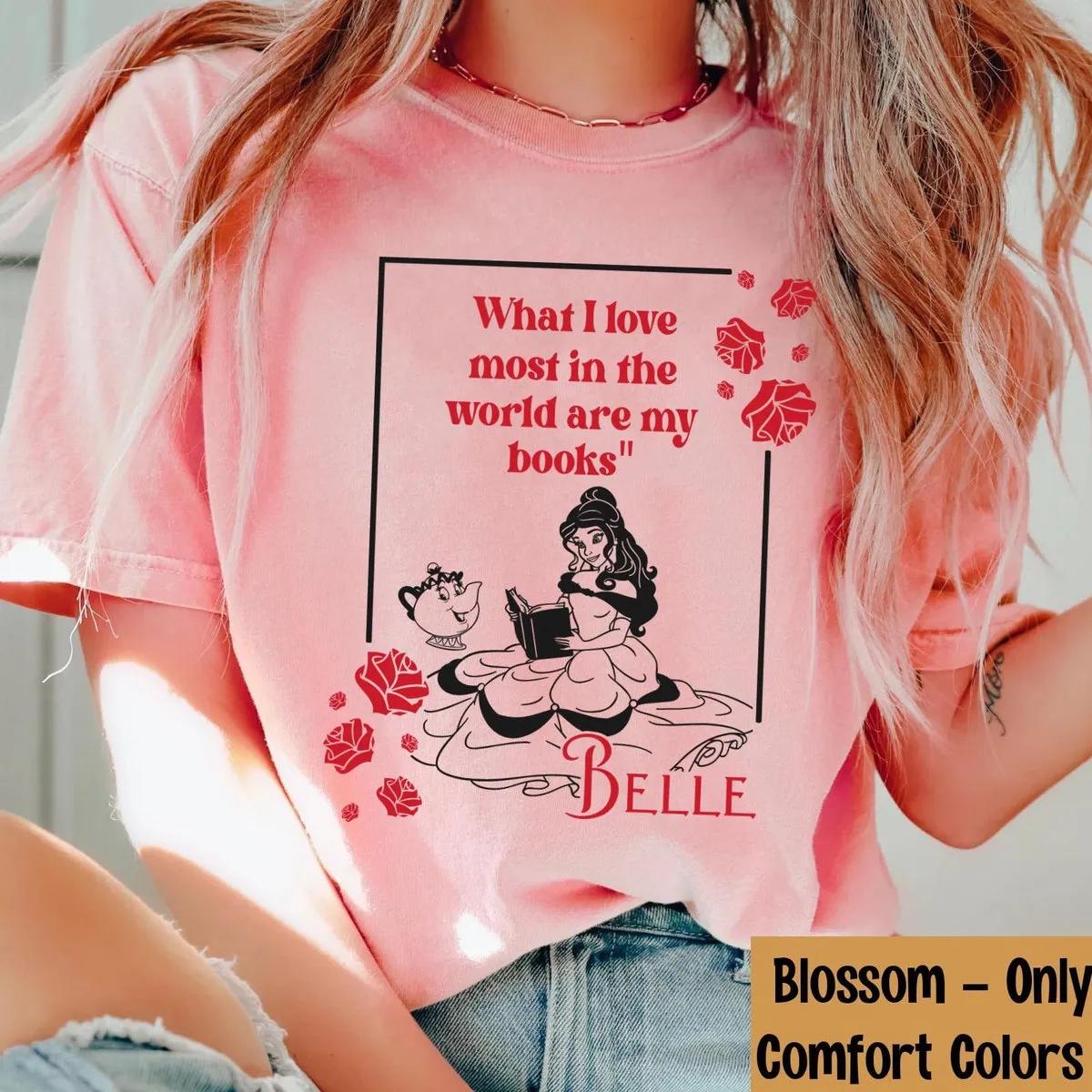 Belle Princess What I Love Most In The World Are My Books Shirt 2