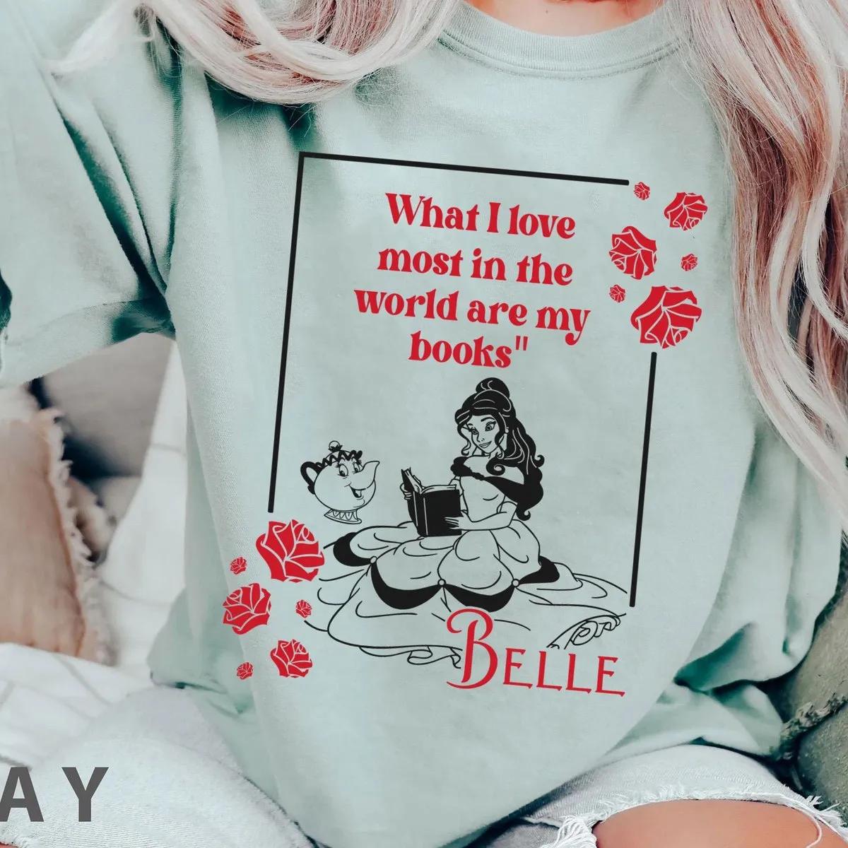 Belle Princess What I Love Most In The World Are My Books Shirt 3