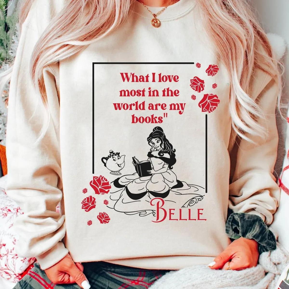 Belle Princess What I Love Most In The World Are My Books Shirt 4