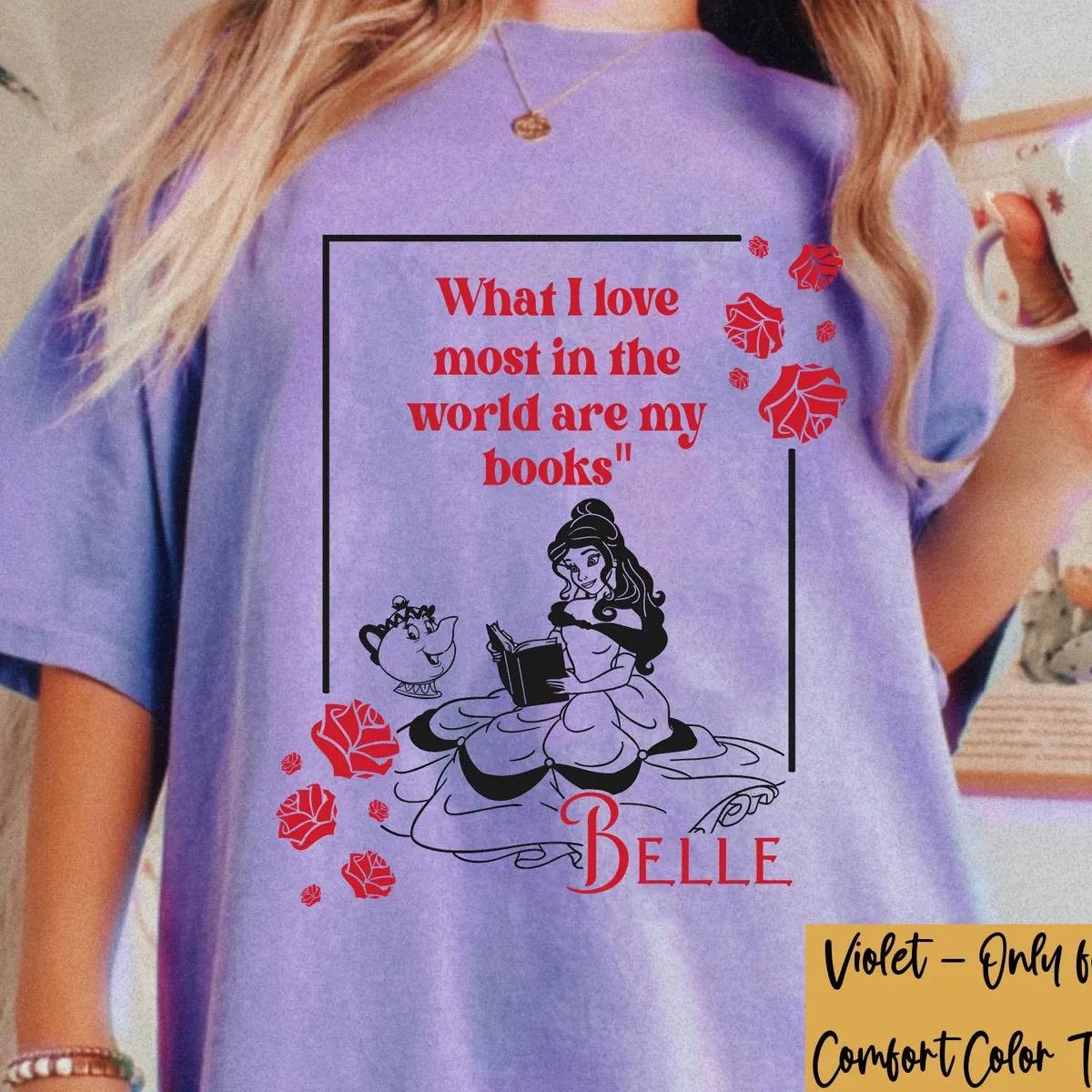 Belle Princess What I Love Most In The World Are My Books Shirt 5