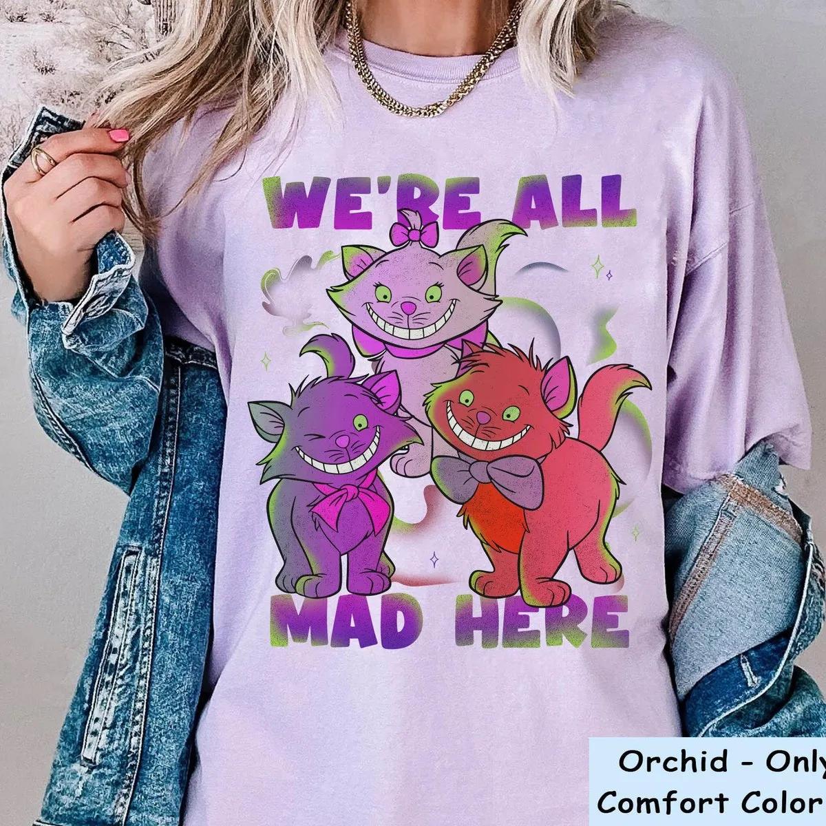 Berlioz Toulouse Marie Cheshire Cat Were All Mad Here Shirt 4