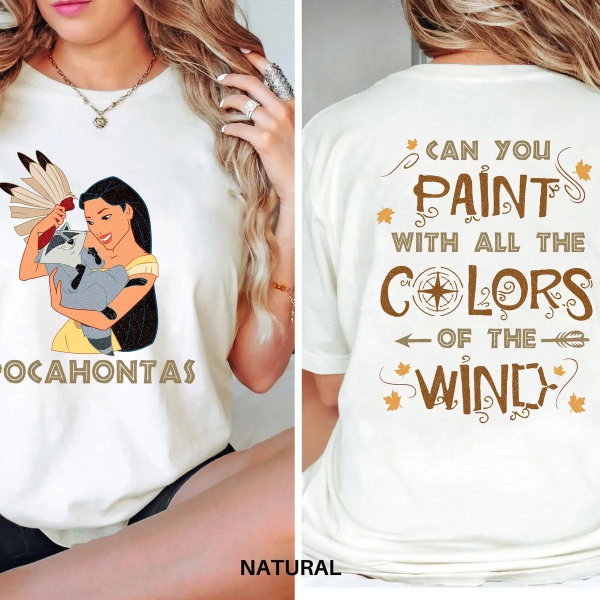 Can You Paint With All The Colors Of The Wind Pocahontas Shirt 1 1