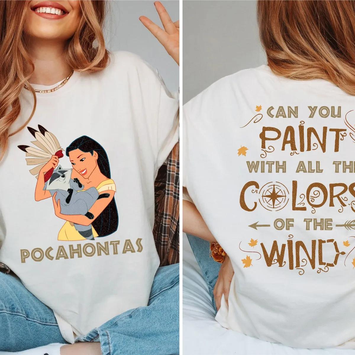 Can You Paint With All The Colors Of The Wind Pocahontas Shirt 2 1