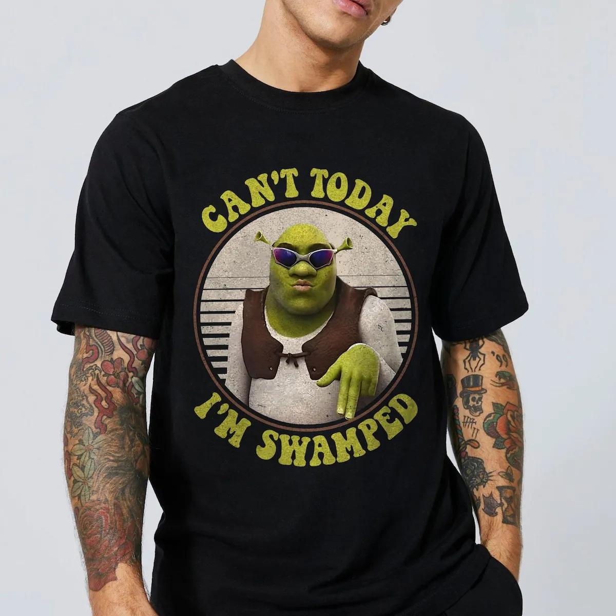 Cant Today Im Swamped Shirt Sherk Disney Tee 1 1