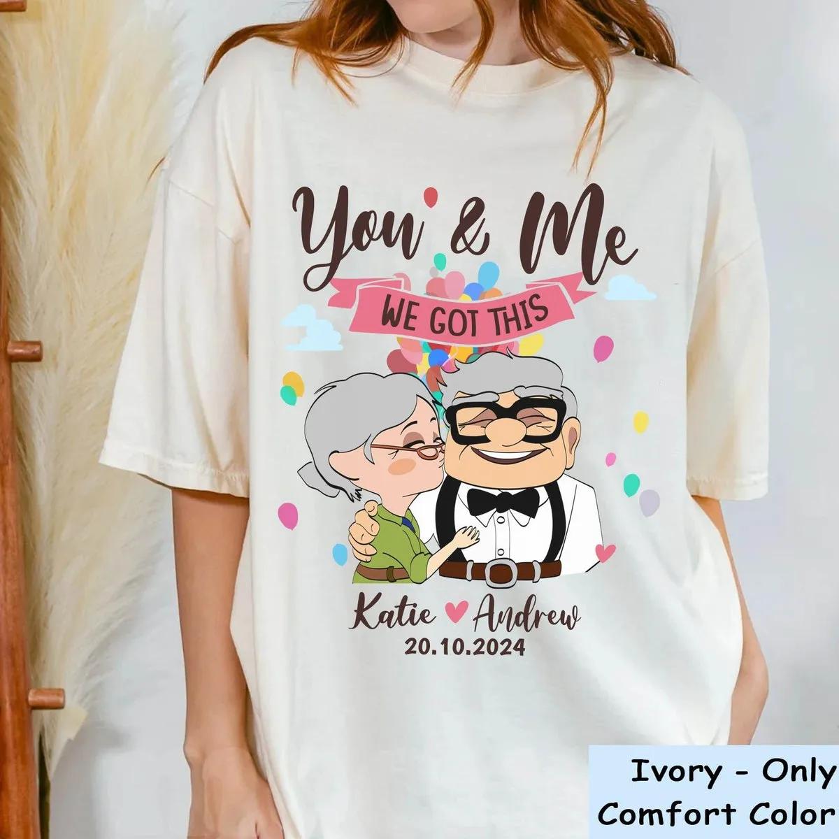 Carl and Ellie You and Me We Got This Shirt 2