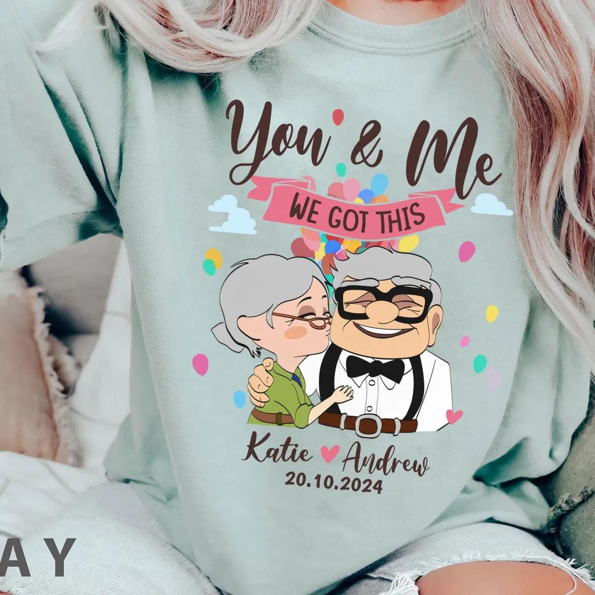 Carl and Ellie You and Me We Got This Shirt 4