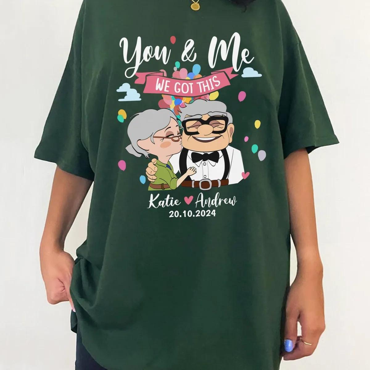 Carl and Ellie You and Me We Got This Shirt 5