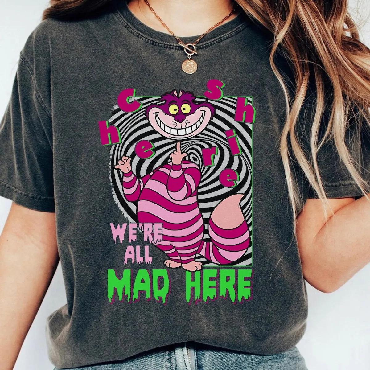 Cheshire Cat Were All Mad Here Alice In Wonderland Shirt 1