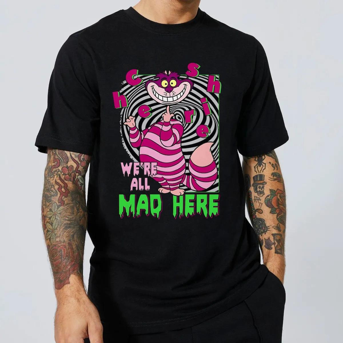 Cheshire Cat Were All Mad Here Alice In Wonderland Shirt 2