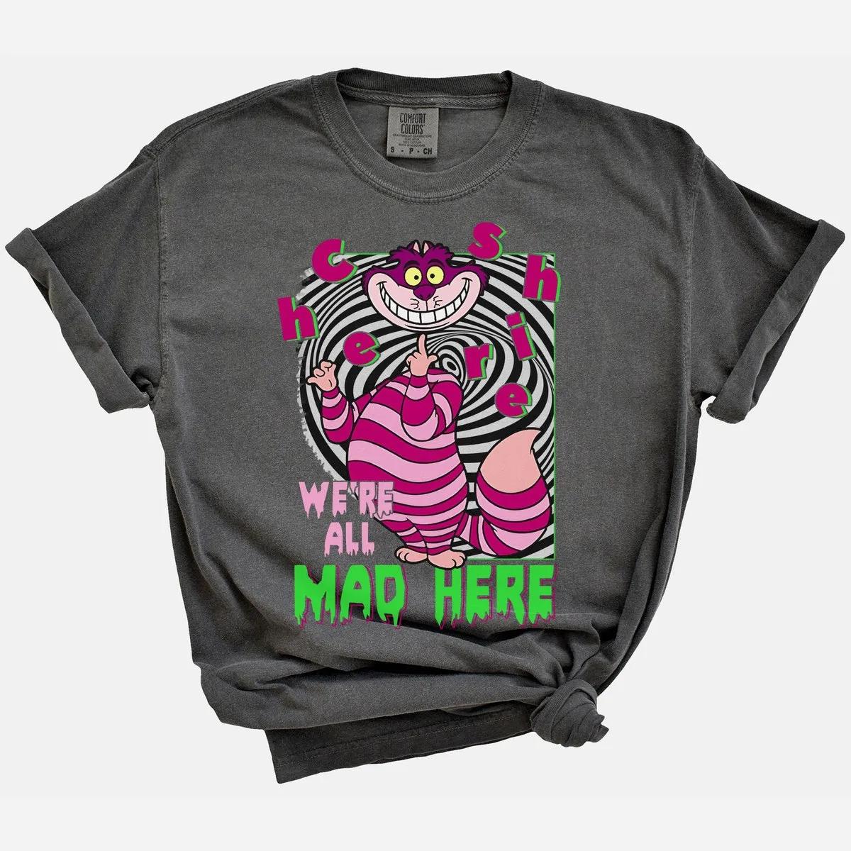 Cheshire Cat Were All Mad Here Alice In Wonderland Shirt 5