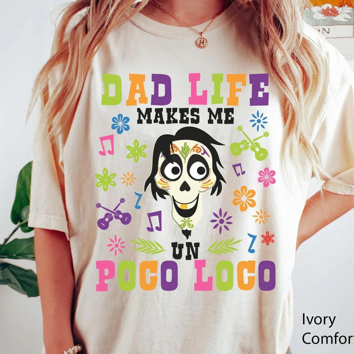 Coco Dada Hector Dad Life Makes Me Un Poco Loco Shirt 2