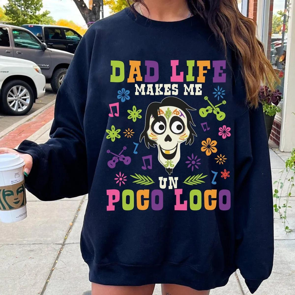 Coco Dada Hector Dad Life Makes Me Un Poco Loco Shirt 5