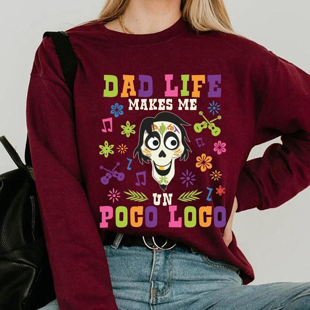 Coco Dada Hector Dad Life Makes Me Un Poco Loco Shirt 6