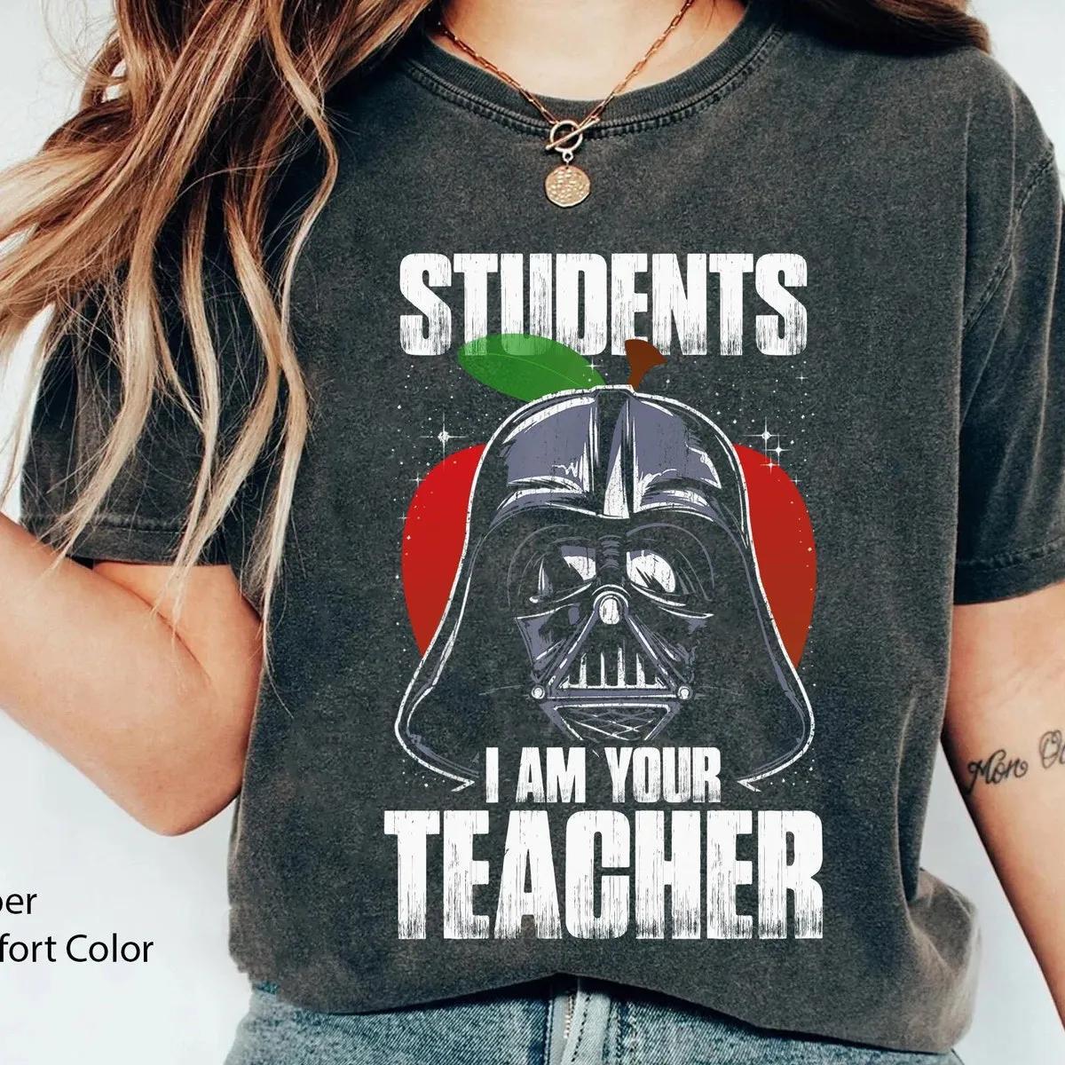 Darth Vader Students I Am Your Teacher Shirt Star Wars Teacher Shirt 1