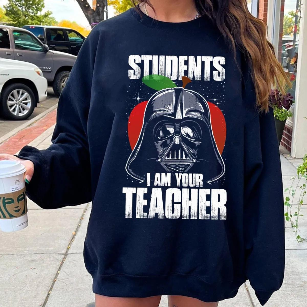 Darth Vader Students I Am Your Teacher Shirt Star Wars Teacher Shirt 4