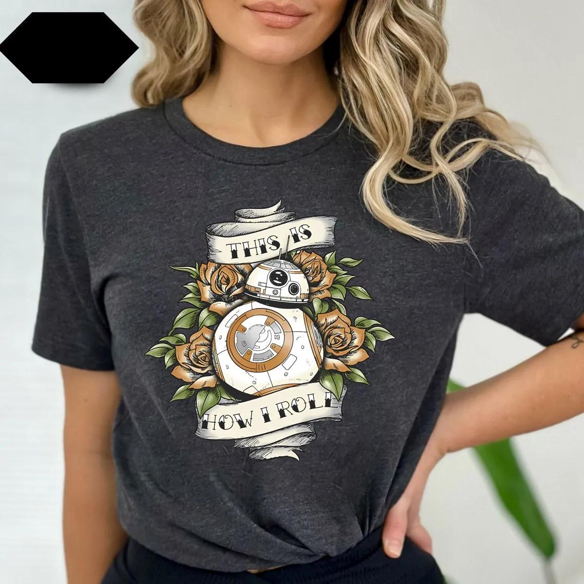 Disney Bb 8 Tattoo Style How I Roll Floral Star Wars Shirt 1