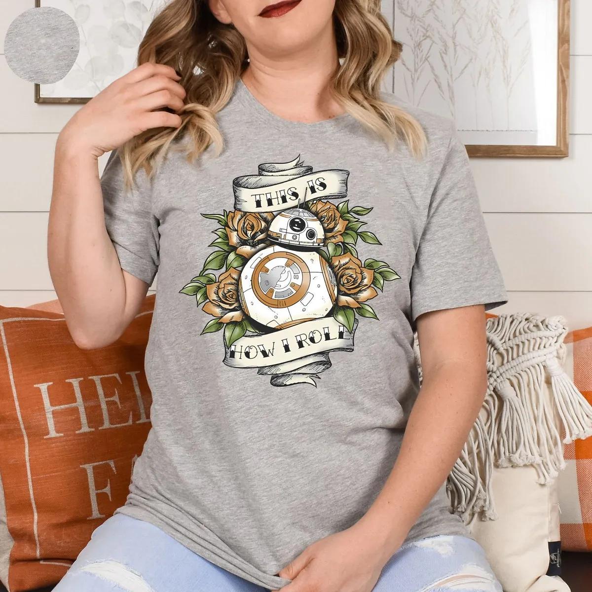 Disney Bb 8 Tattoo Style How I Roll Floral Star Wars Shirt 3