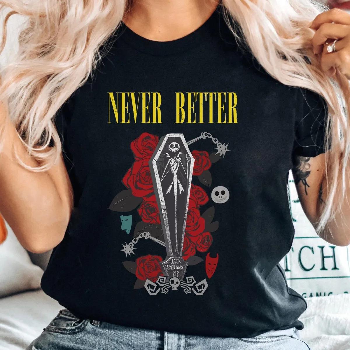 Disney Jack Skellington Never Better Halloween Shirt 1