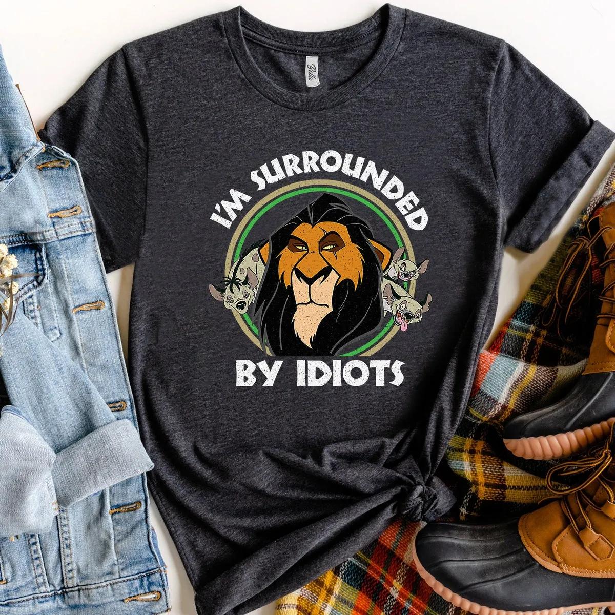 Disney Lion King Scar Surrounded By Idiots Shirt 2