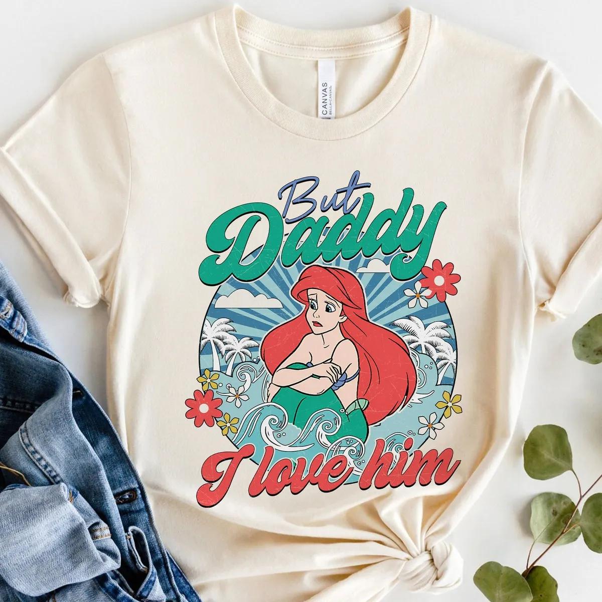 Disney Little Mermaid Ariel Daddy I Love Him Shirt 1 3