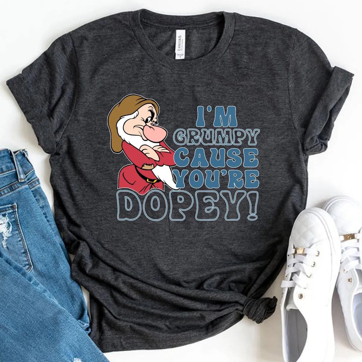 Disney Snow White I am Grumpy Cause Youre Dopey Shirt 5