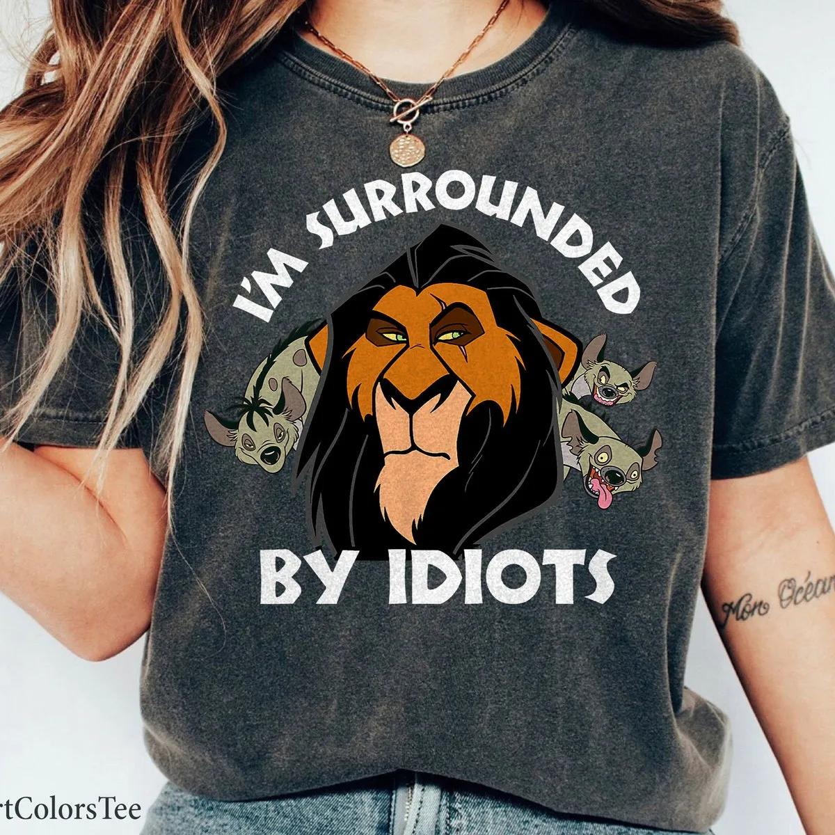 Disney The Lion King Scar Surrounded by Idiots Shirt 4 1