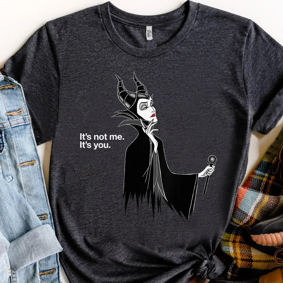 Disney Villains Maleficent Quotes Its Not Me Its You Shirt 3