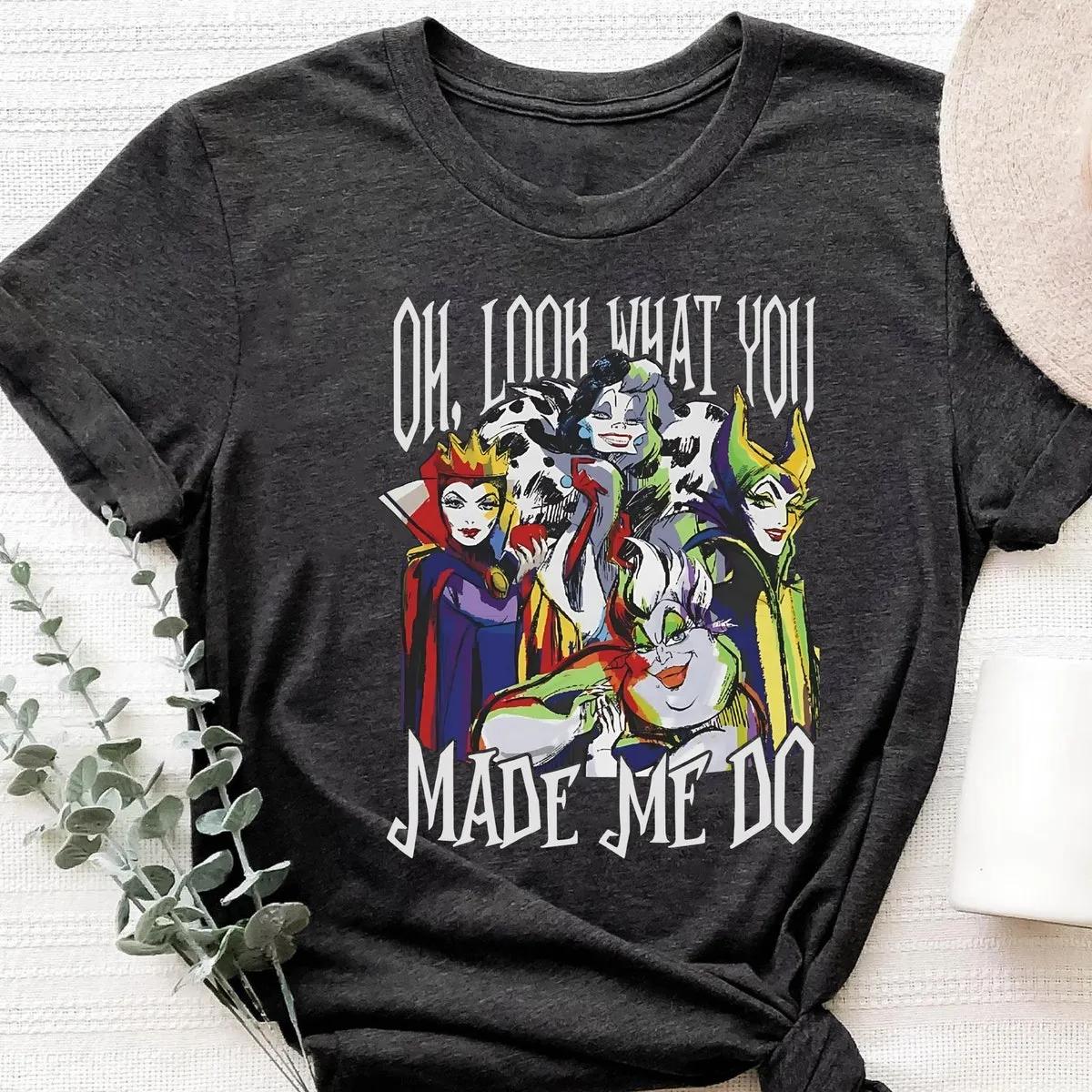 Disney Villains Shirt Look What You Made Me Do Tee 2 1