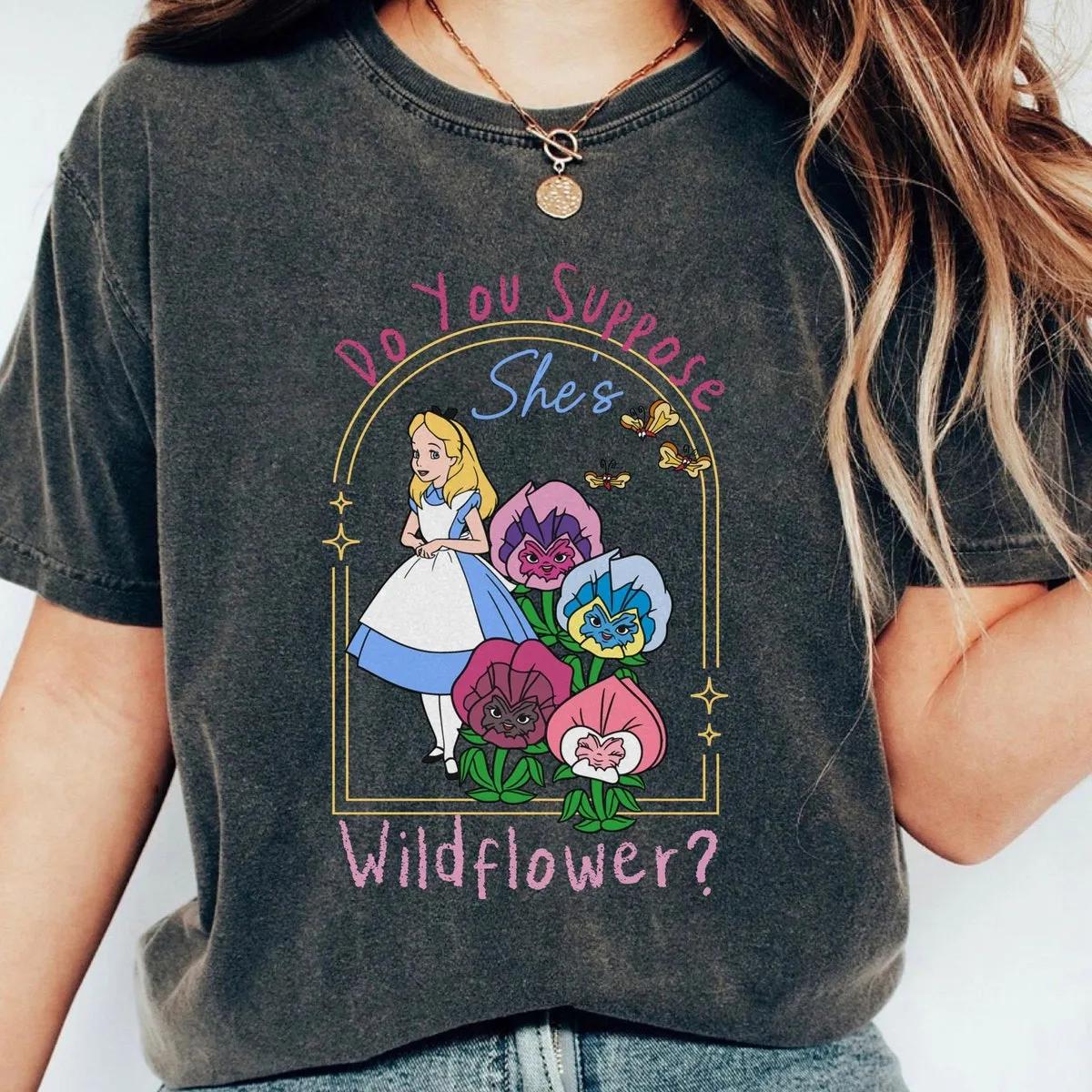 Do You Suppose Shes Wild Flower Alice In Wonderland Shirt 1