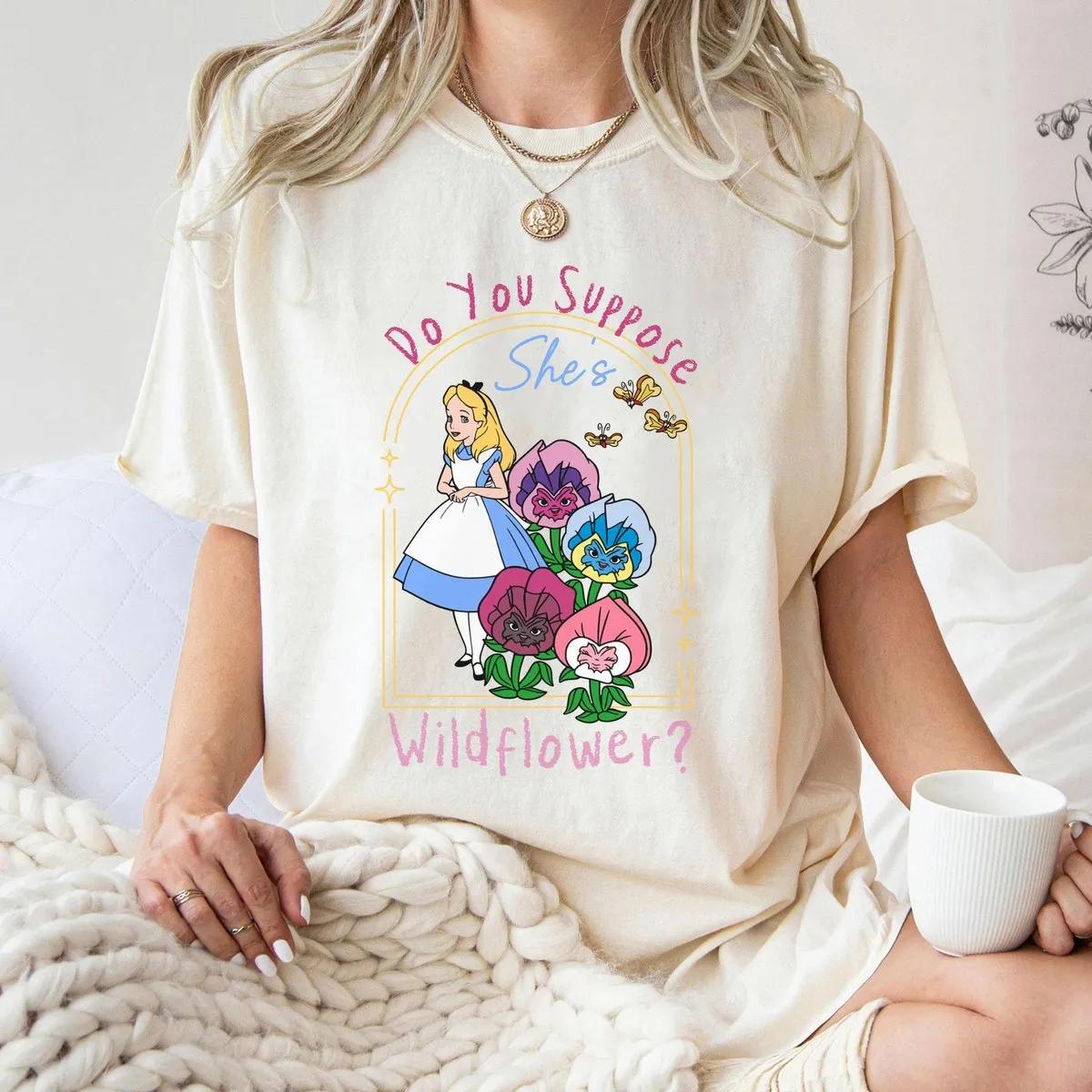 Do You Suppose Shes Wild Flower Alice In Wonderland Shirt 2