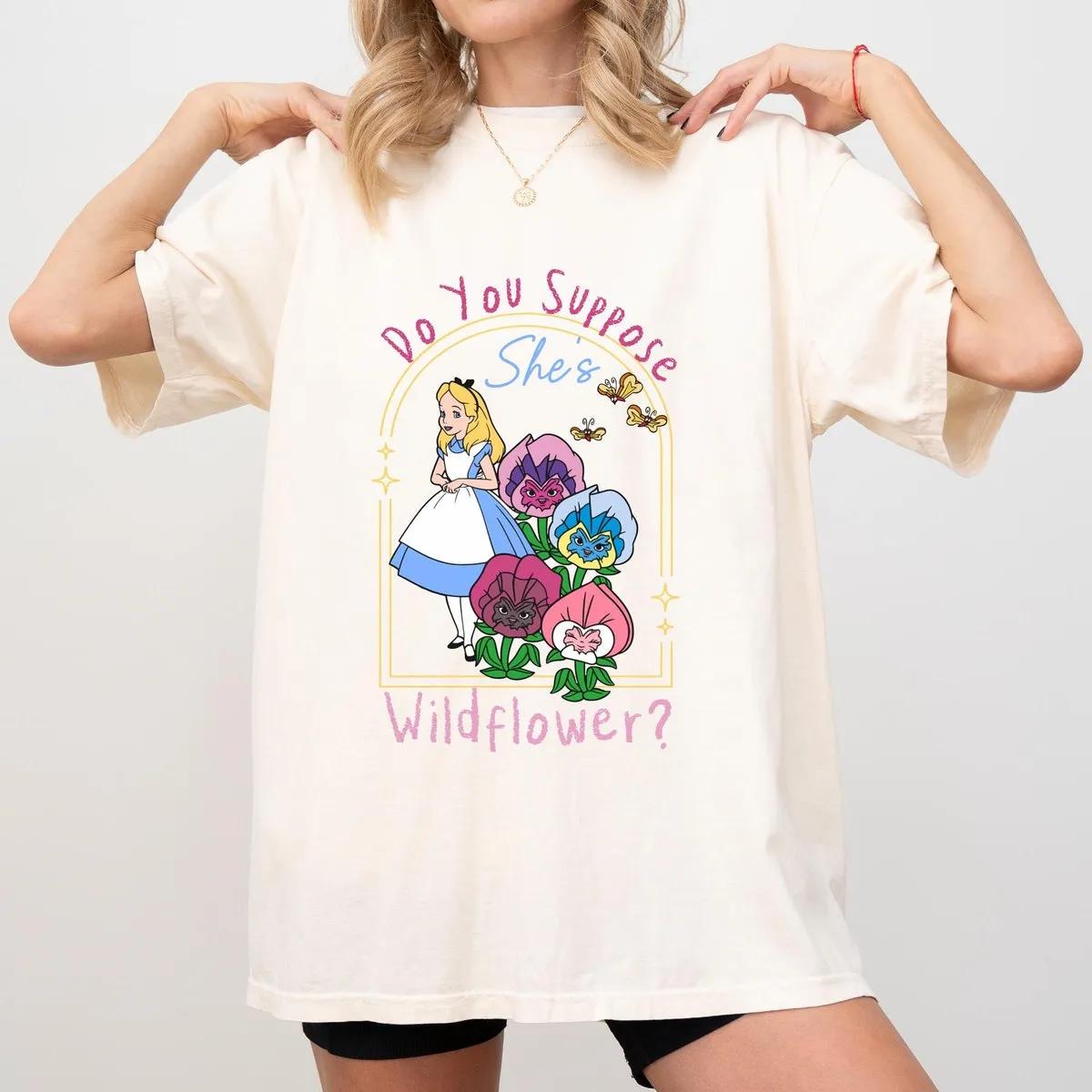 Do You Suppose Shes Wild Flower Alice In Wonderland Shirt 4