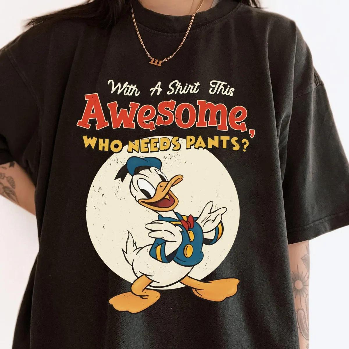 Donald Duck With A Shirt This Awesome Who Needs Pants Shirt 2