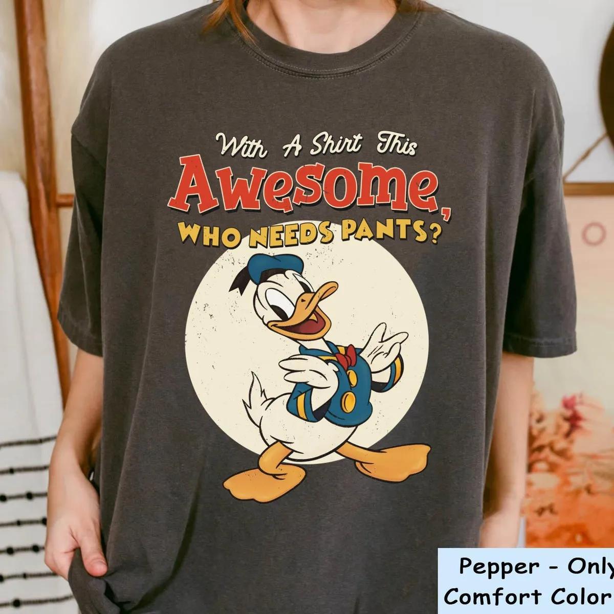 Donald Duck With A Shirt This Awesome Who Needs Pants Shirt 3