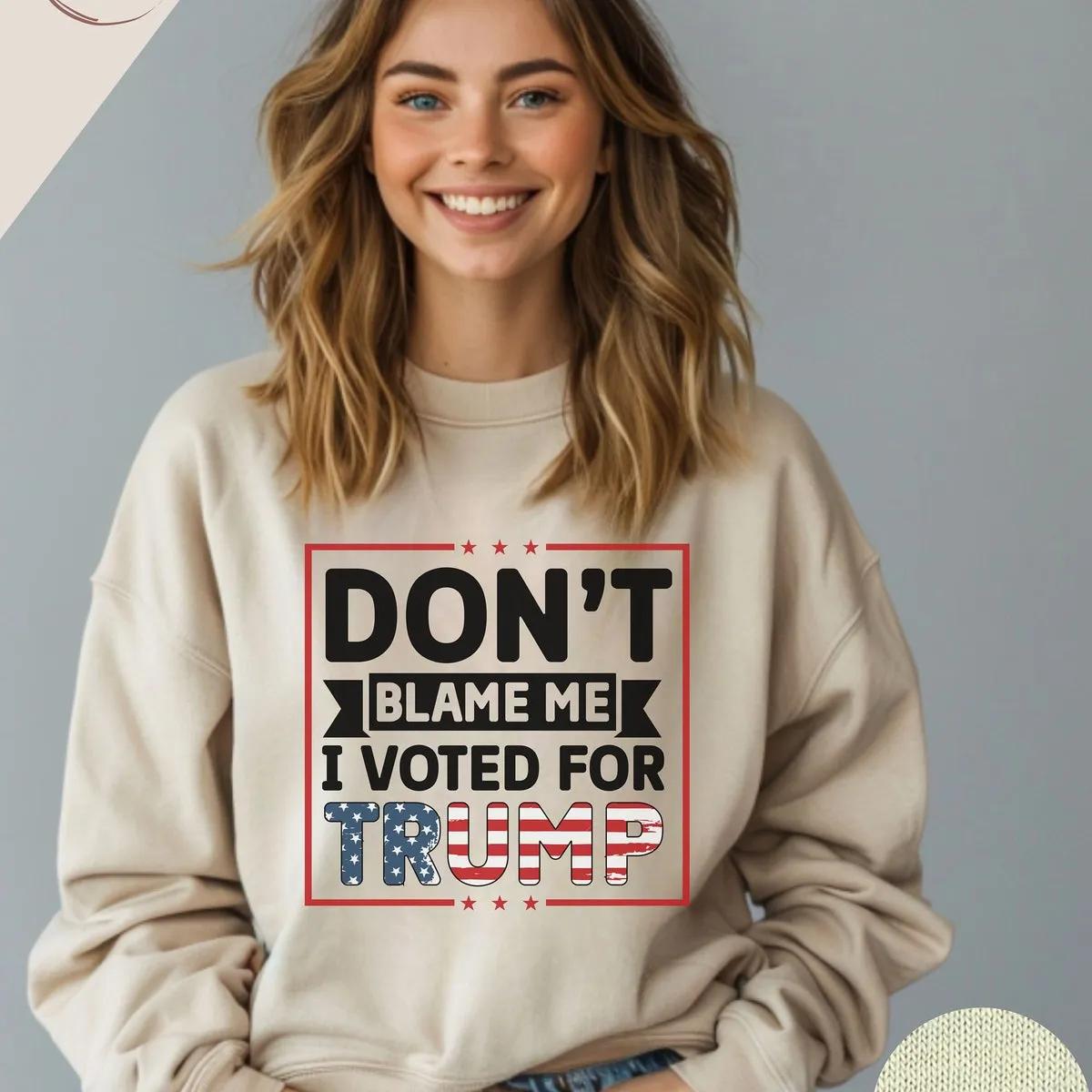 Dont Blame Me I Voted For Trump Shirt 3 1