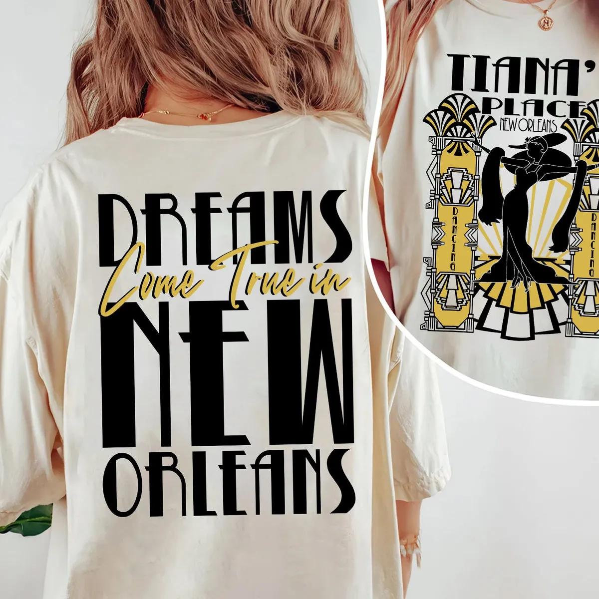 Double Sided Tianas Place Dreams Come True In New Orleans Shirt 1