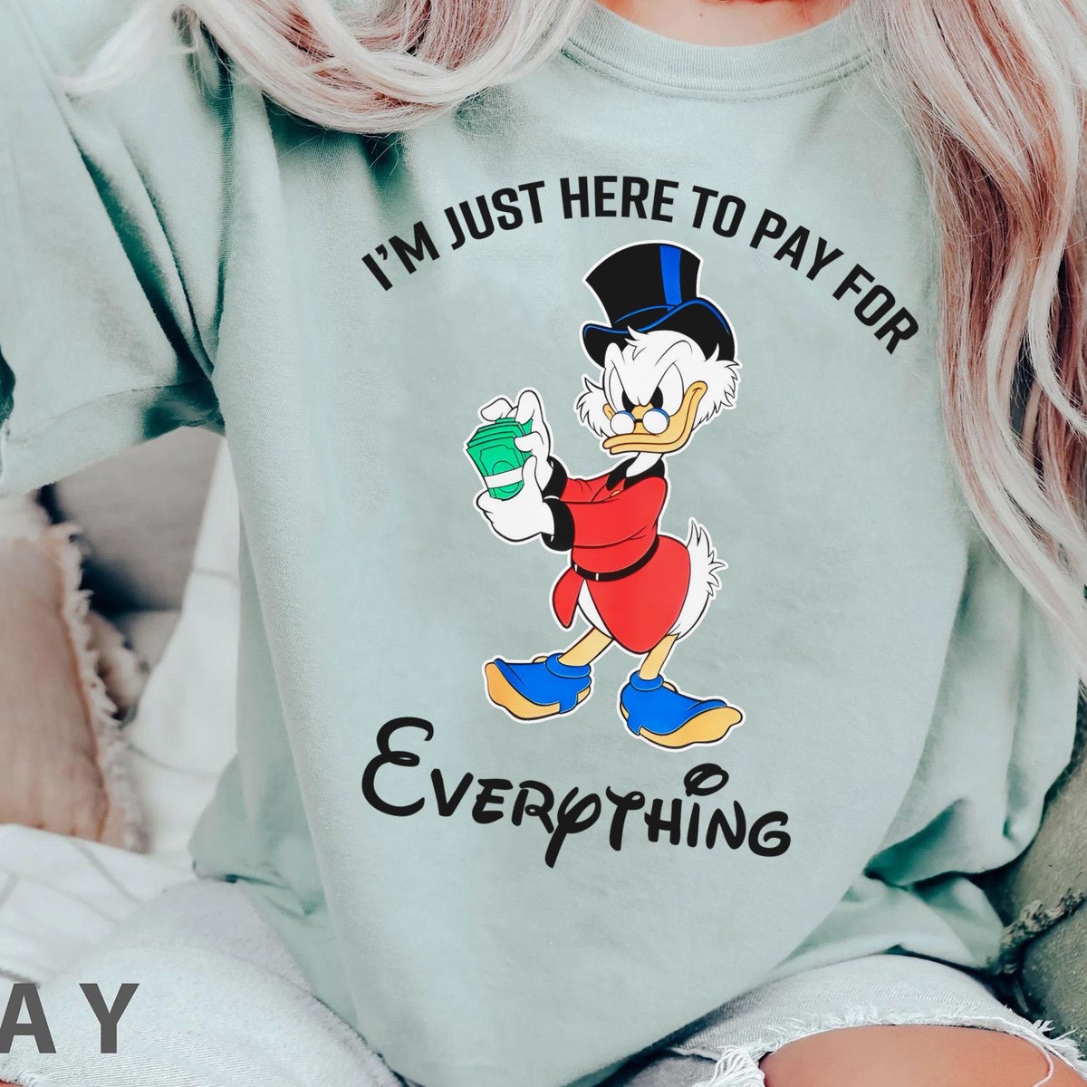 DuckTales Scrooge McDuck Im Just Here To Pay For Everything Shirt 5 1