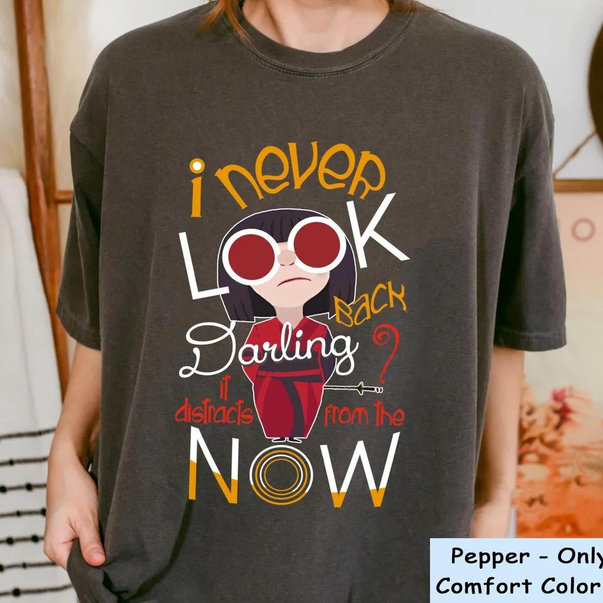 Edna Mode Never Look Back Darling Shirt 1