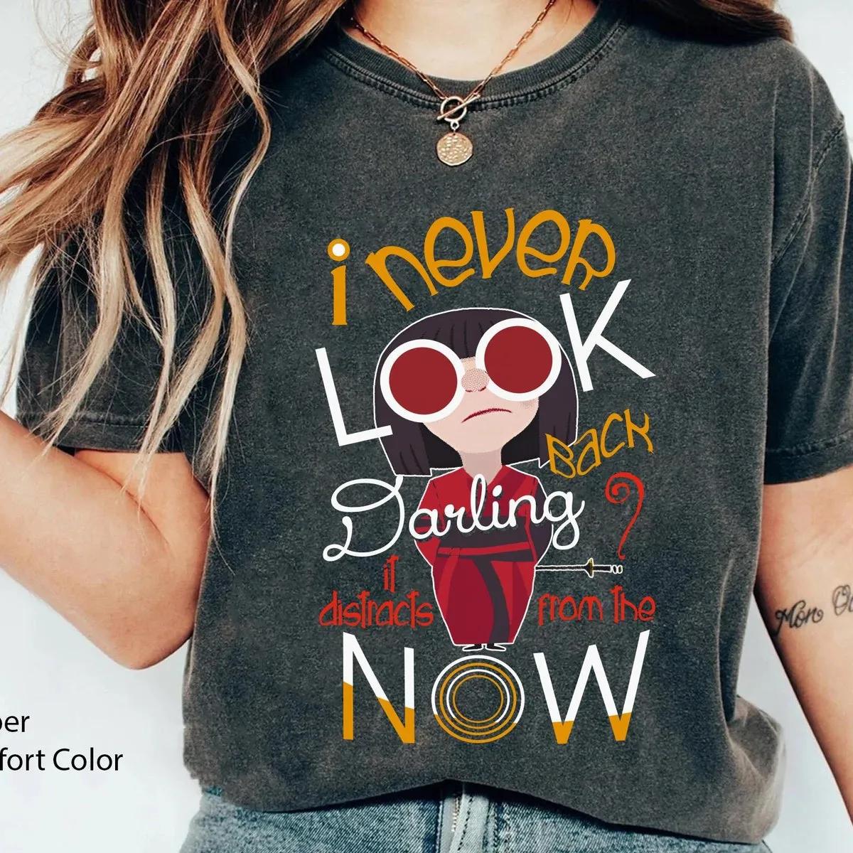 Edna Mode Never Look Back Darling Shirt 3