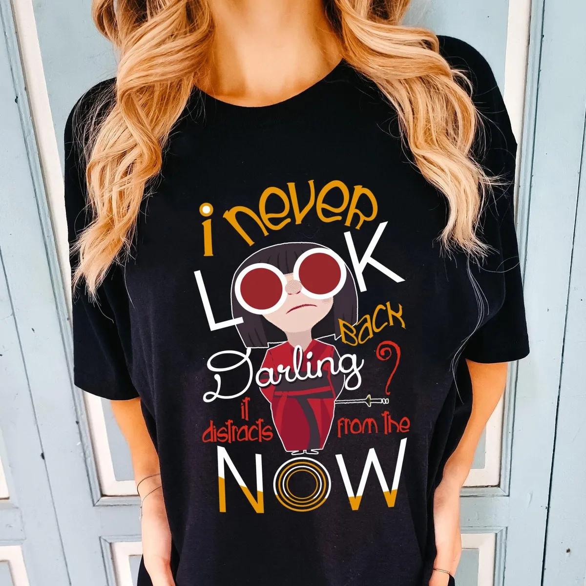 Edna Mode Never Look Back Darling Shirt 4