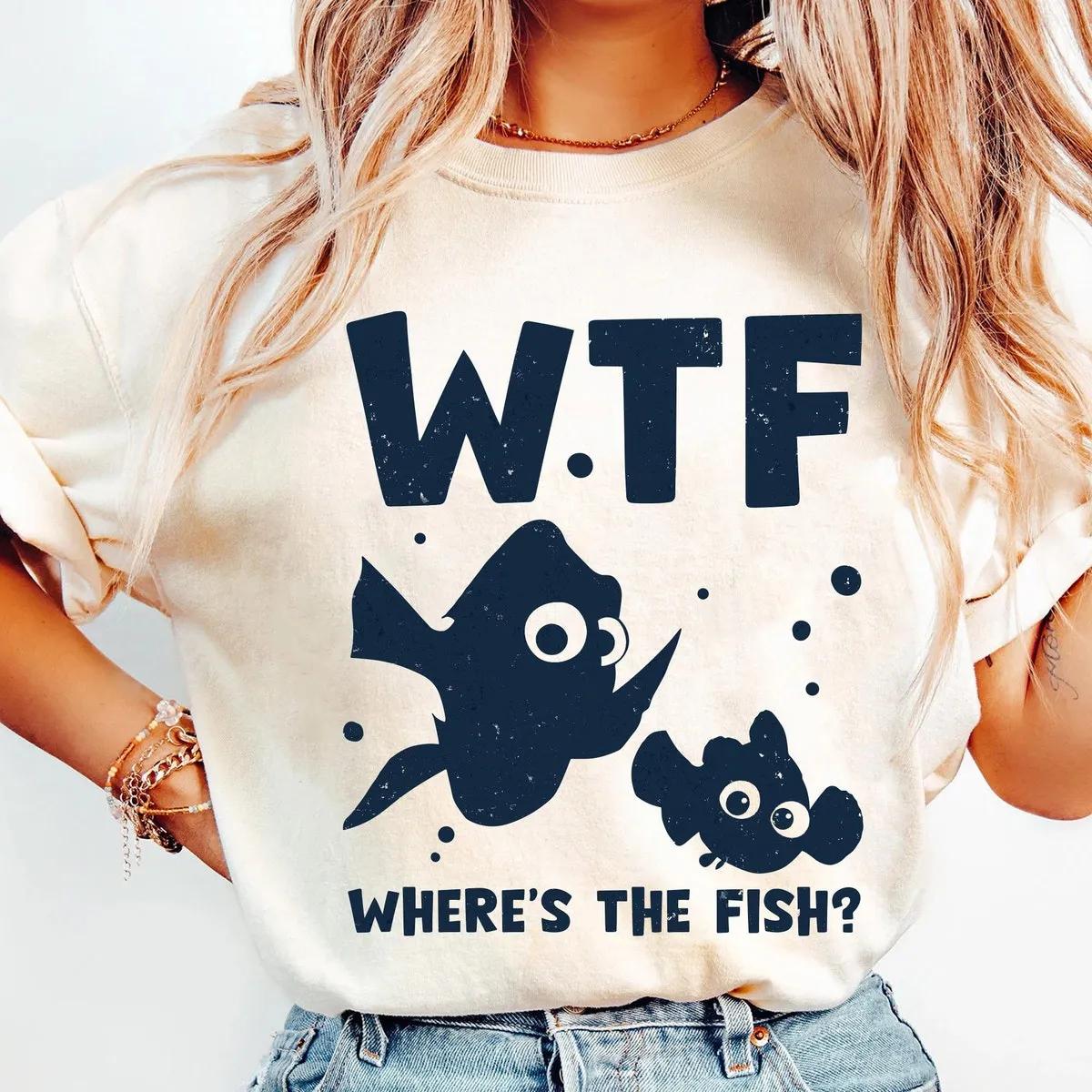 Finding Nemo Dory Wtf Wheres The Fish Shirt 1