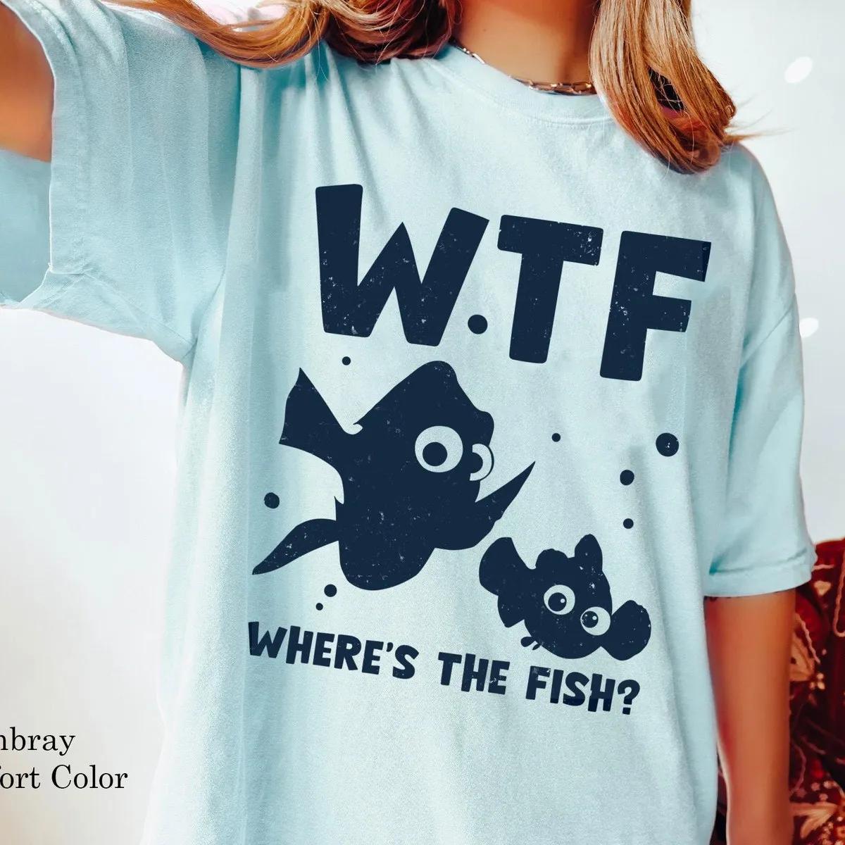 Finding Nemo Dory Wtf Wheres The Fish Shirt 2