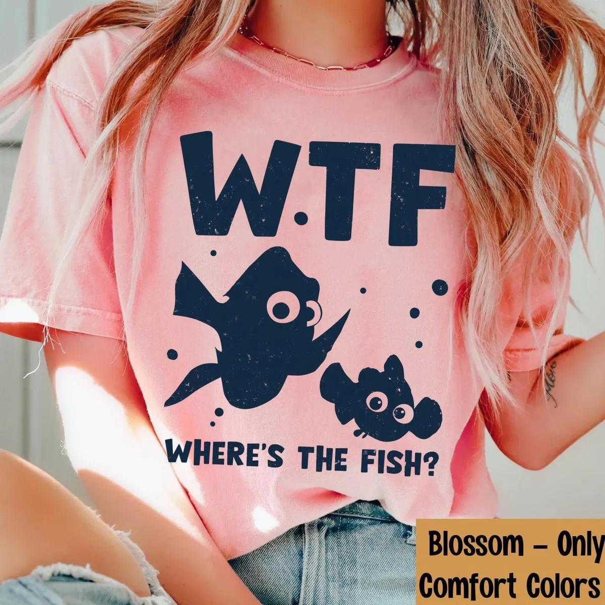 Finding Nemo Dory Wtf Wheres The Fish Shirt 5