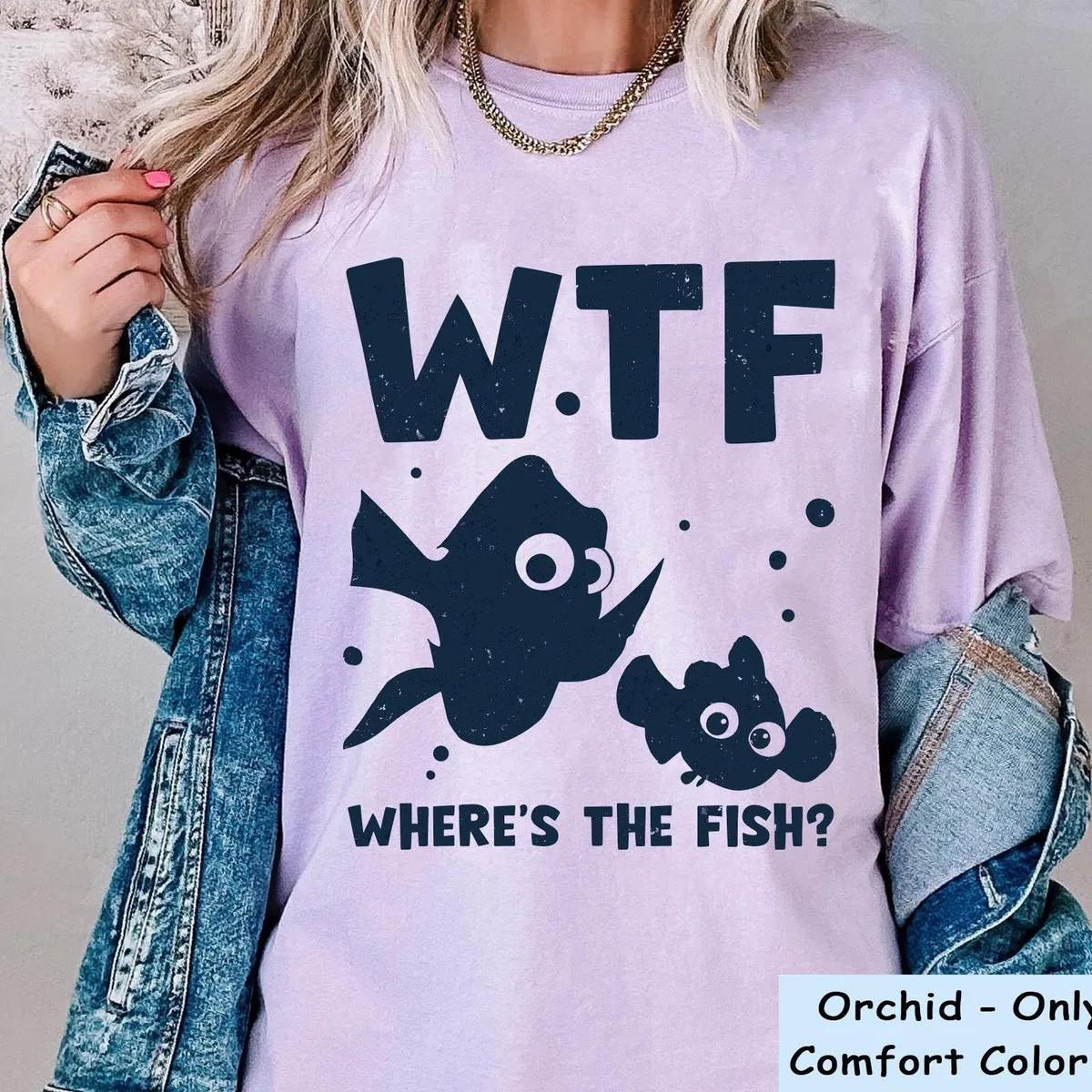 Finding Nemo Dory Wtf Wheres The Fish Shirt 6